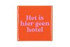 TILE HET IS HIER GEEN HOTEL ORANGE 10X10X1CM