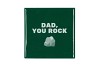 TILE DAD YOU ROCK GREEN 10X10X1CM NM