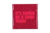 TILE IT'S GONNA BE A GOOD YEAR 10X10X1CM NM