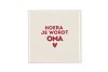 TILE HOERA JE WORDT OMA NATURAL 10X10X1CM