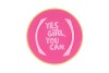 PLATE ROUND YES GIRL, YOU CAN 18X18X2CM
