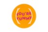 PLATE ROUND YOU'RE YUMMY 18X18X2CM