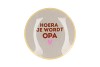 PLATE ROUND HOERA JE WORDT OPA 18X18X2CM