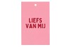 GIFT BOUQUET CARD LIEFS VAN MIJ PINK 6X9CM P/25