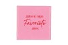TILE JIJ BENT MIJN FAVORIETE PINK 10X10X1CM