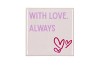 TILE WITH LOVE ALWAYS WHITE 10X10X1CM
