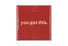TILE YOU GOT THIS BROWN 10X10X1CM