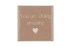 TILE YOU ARE DOING AMAZING SAND 10X10X1CM
