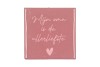 TILE MIJN OMA IS DE ALLERLIEFSTE PINK 10X10X1CM