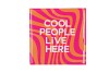 TILE COOL PEOPLE LIVE HERE ORANGE 10X10X1CM