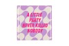 TILE A LITTLE PARTY NEVER PURPLE 10X10X1CM