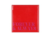 TILE FOREVER & ALWAYS RED 10X10X1CM NM