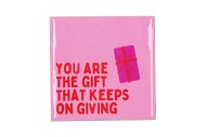 TILE YOU ARE THE GIFT 10X10X1CM