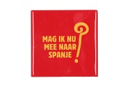 TILE MAG IK NU MEE NAAR SPANJE 10X10X1CM