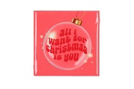 TILE ALL I WANT FOR CHRISTMAS 10X10X1CM