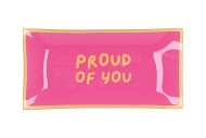 PLATE RECTANGLE PROUD OF YOU 20X10X2CM NM