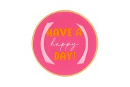 PLATE ROUND HAVE A HAPPY DAY! 18X18X2CM NM