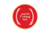 PLATE ROUND YOUR F*CKING HOT 18X18X2CM