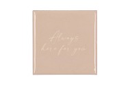 TILE ALWAYS HERE FOR YOU BLUSH 10X10X1CM