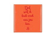 TILE DAT WAT IK LEUK VIND ORANGE 10X10X1CM