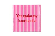 TILE YOU MAKE MY HEART SMILE PINK 10X10X1CM