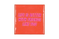 TILE LIFE IS BETTER WITH ORANGE 10X10X1CM