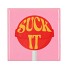 TILE SUCK IT 10X10X1CM