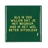 TILE ALS IK ZOU WILLEN GREEN 10X10X1CM
