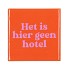 TILE HET IS HIER GEEN HOTEL ORANGE 10X10X1CM