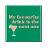 TILE MY FAVORITE DRINK GREEN 10X10X1CM