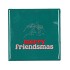 TILE MERRY FRIENDSMAS 10X10X1CM NM