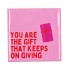TILE YOU ARE THE GIFT 10X10X1CM