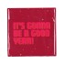 TILE IT'S GONNA BE A GOOD YEAR 10X10X1CM NM