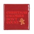 TILE CHRISTMAS CALORIES 10X10X1CM NM