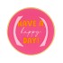 PLATE ROUND HAVE A HAPPY DAY! 18X18X2CM