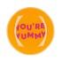 PLATE ROUND YOU'RE YUMMY 18X18X2CM