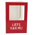 GIFT TILE CARD LIEFS VAN MIJ RED 21X14X1CM