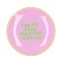 PLATE ROUND KAN ME GEEN KERSTBAL SCHELEN 18X18X2CM
