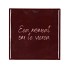 TILE EEN MOMENT OM TE VIEREN BROWN 10X10X1CM