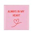 TILE ALWAYS IN MIJ HEART PINK 10X10X1CM