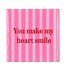 TILE YOU MAKE MY HEART SMILE PINK 10X10X1CM