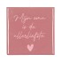 TILE MIJN OMA IS DE ALLERLIEFSTE PINK 10X10X1CM