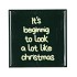 TILE IT`S BEGINNING TO LOOK GREEN 10X10X1CM